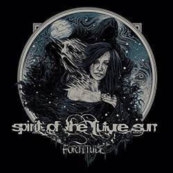 Spirit Of The Future Sun : Fortitude